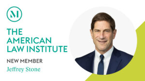 McDermott’s Jeffrey Stone Elected as The American Law Institute New Member