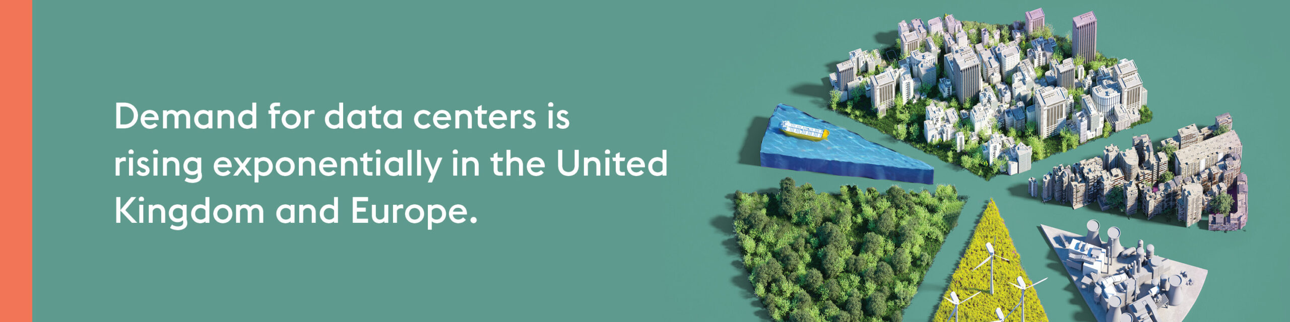 Soft green-colored graphic with white text and a 3D pie chart displaying renderings of various geographic locations (cities, water, forests, data centers, etc.) on the right side. Text reads: "Demand for data centers is rising exponentially in the United Kingdom and Europe."
