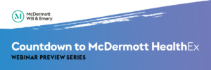 Countdown to McDermott HealthEx: Webinar Preview Series