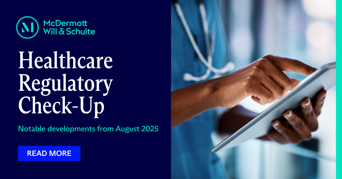 Healthcare Regulatory Check-Up Newsletter | August 2025 Recap