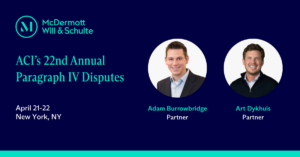 ACI’s 22nd Annual Paragraph IV Disputes