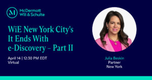 WiE New York City's It Ends With e-Discovery – Part II